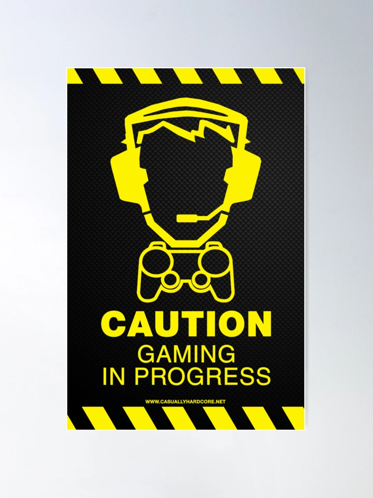 Poster Gamer At Work Gaming Caution Gameration