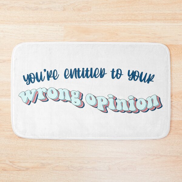 Item preview, you're entitled to your wrong opinion designed and sold by AshleyAnnThomas.
