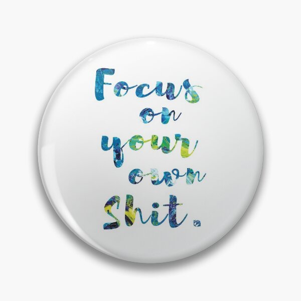 Item preview, Focus on your Own Shit designed and sold by kindxinn.