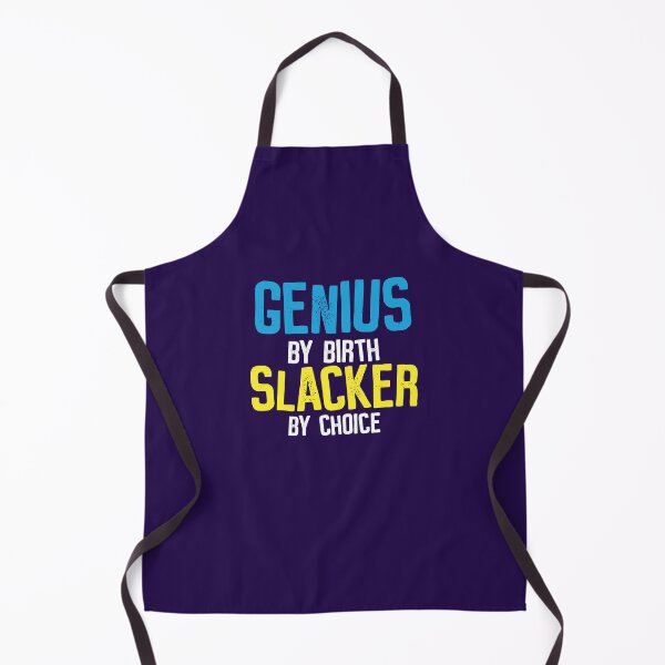 Item preview, Genius By Birth Slacker By Choice designed and sold by jaygo.