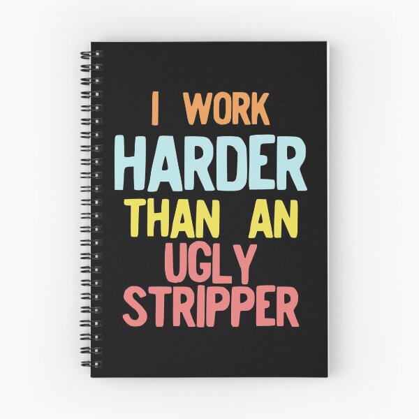 Item preview, I Work Harder Than An Ugly Stripper Funny 90s Retro Style print designed and sold by NoveltyMerch.