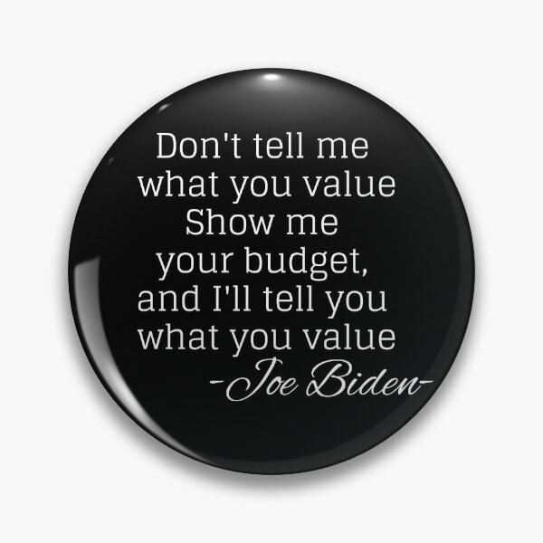 Item preview, Do not tell me what you value - Joe Biden designed and sold by looktor.