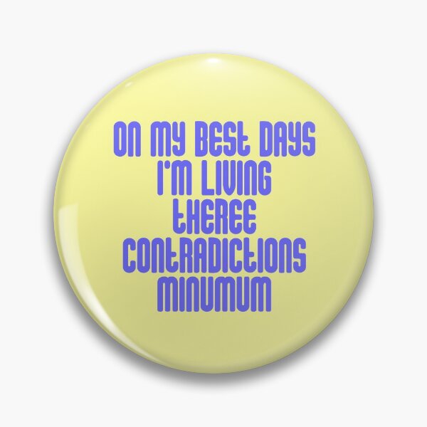 Item preview, On my best days , I'm living 3 contradictions minimum , Teenage bounty hunters funny quote  designed and sold by Mindy Bubble.