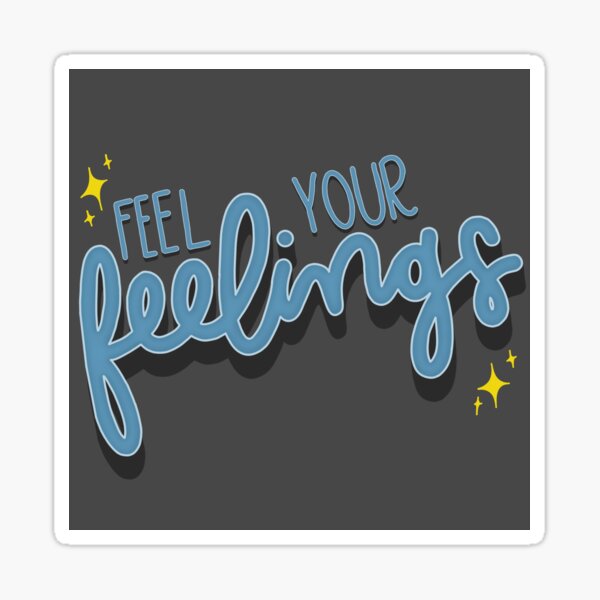 Item preview, Feel Your Feelings designed and sold by jujubean524.