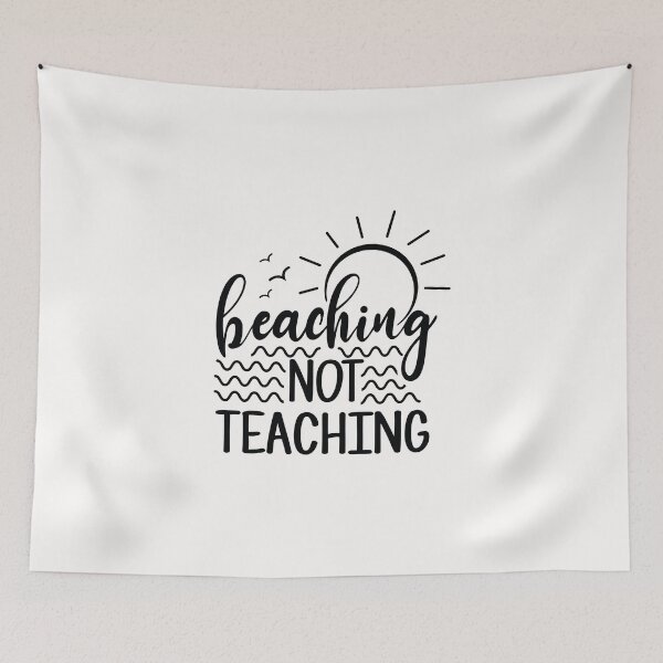 Item preview, Beaching Not Teaching designed and sold by NisRayDesign.