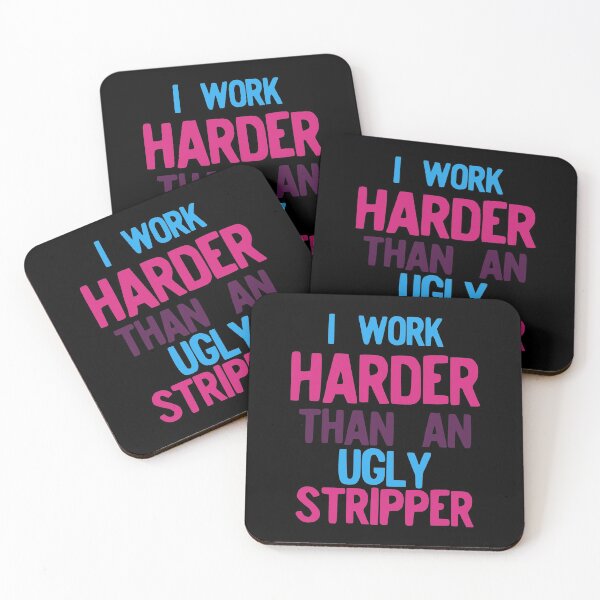 Item preview, I Work Harder Than An Ugly Stripper Funny 80s Retro Style graphic designed and sold by NoveltyMerch.