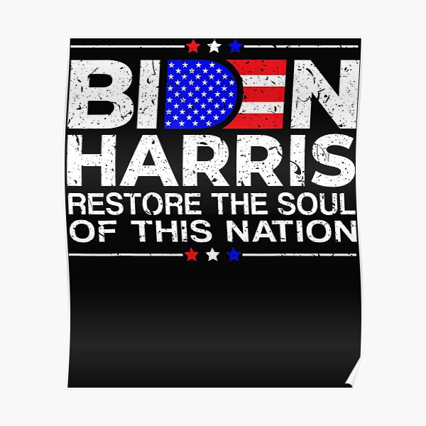 Restore The Soul Of This Nation Biden Harris 2020 Poster