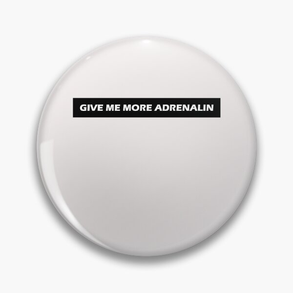 Item preview, Give Me More Adrenalin designed and sold by HiddenStar02.