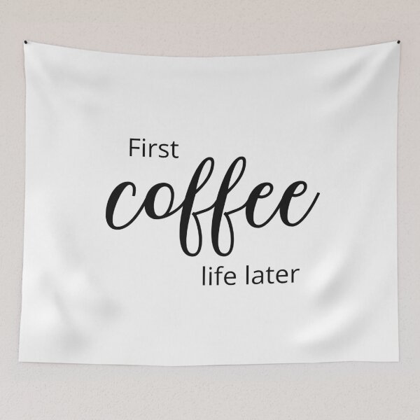 Item preview, First coffee, life later. Coffee lover Quote.  designed and sold by pmarchanti.