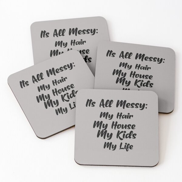 Item preview, Funny Its All Messy: My Hair. My House. My Kids. My Life designed and sold by alikassi.