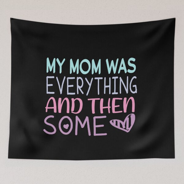 Item preview, My Mom Was Everything And Then Some  designed and sold by ZAstore.