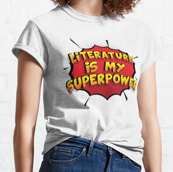 Literature ist mein Superpower Lustiges Literature Designgeschenk Classic T-Shirt