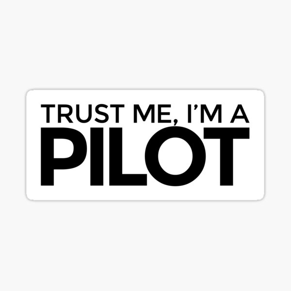 Vertrau mir, ich bin ein Pilot Sticker