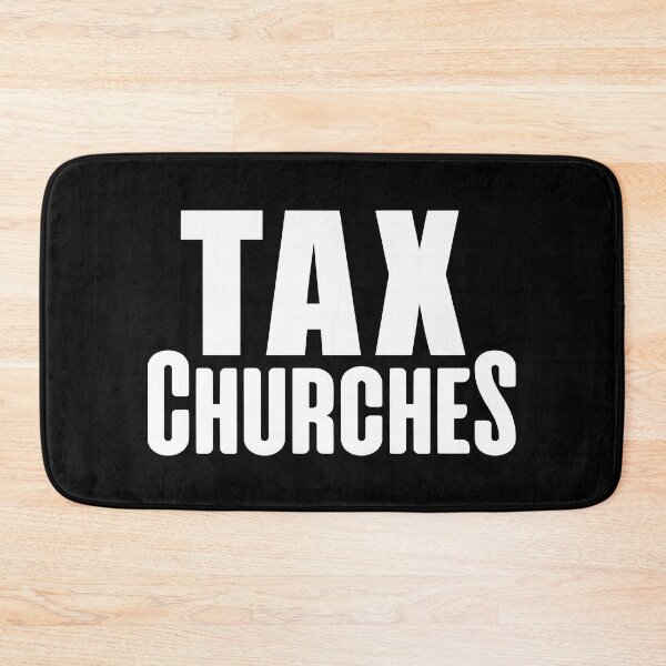 Item preview, Tax Churches - Churches Should Pay Tax designed and sold by JackCurtis1991.