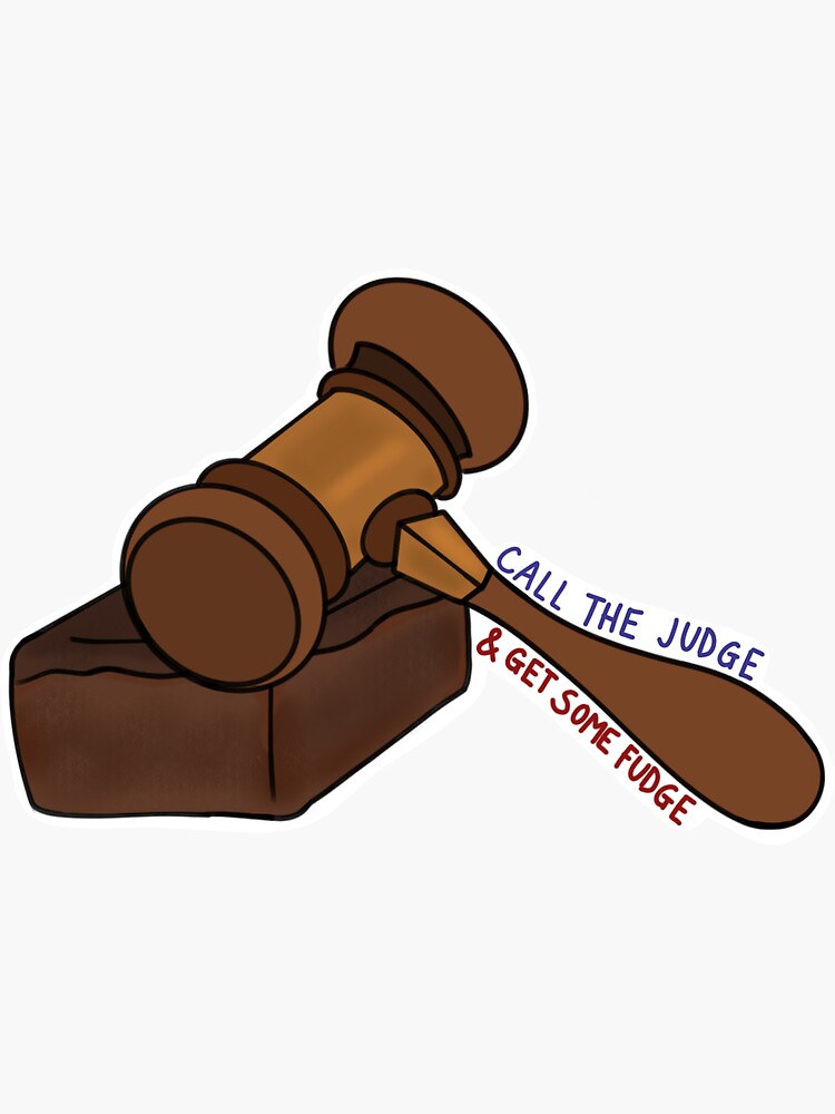 "Call the judge & get some fudge" Sticker for Sale by alvarotheflash