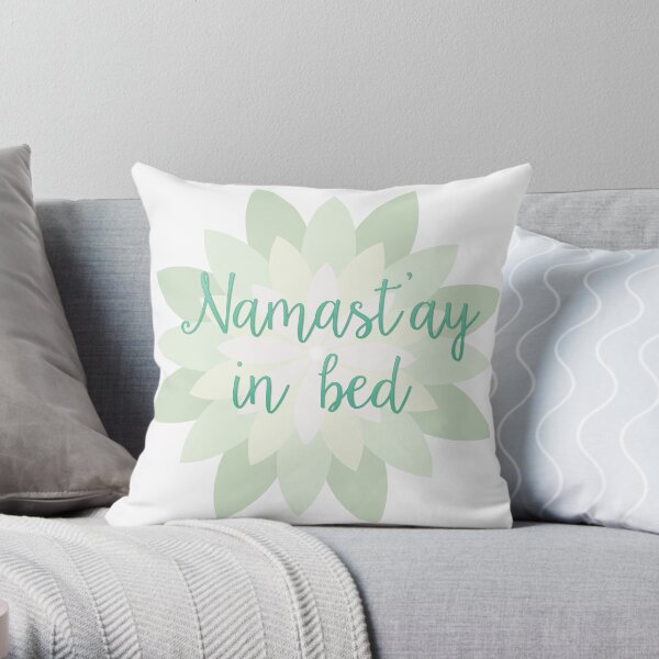 Namast'ay in bed - Green Throw Pillow
