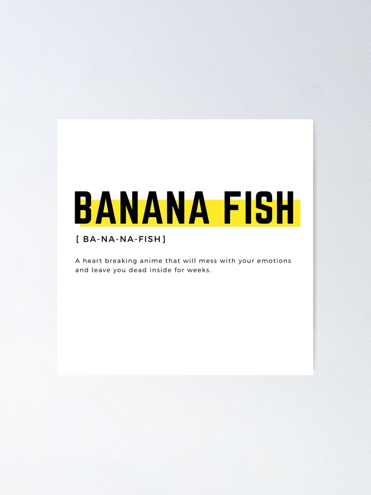 "Banana fish definition" Poster for Sale by Carysan Redbubble