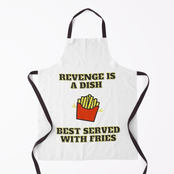 Item preview, Revenge Is A Dish Best Served With Fries designed and sold by Legit Hooligan.