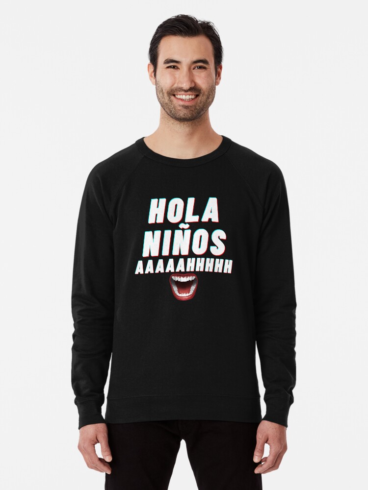 Hola Ninos Meme Lightweight Sweatshirt By Alayneyoung Redbubble Save and share your meme collection! redbubble