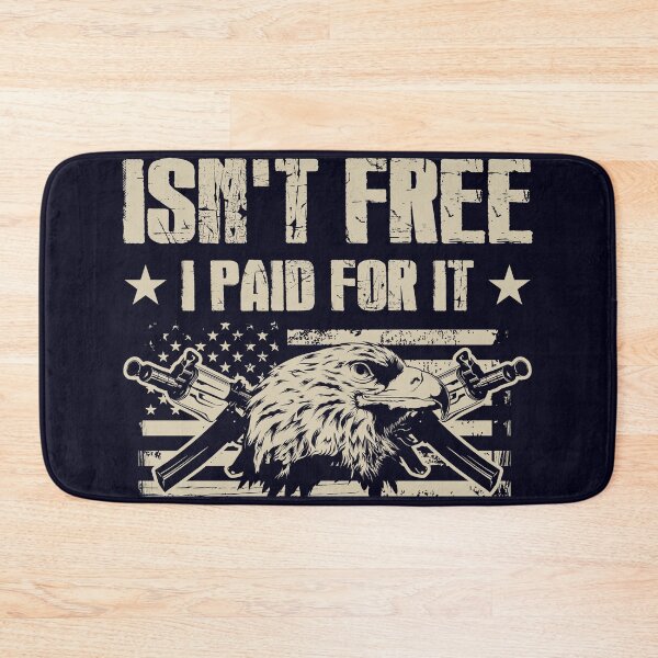 Item preview, Freedom isn't free I paid for it US Veteran designed and sold by mmos.
