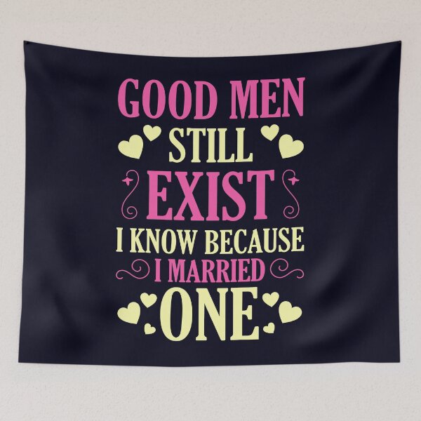 Item preview, Good men still exist I married One Husband designed and sold by mmos.