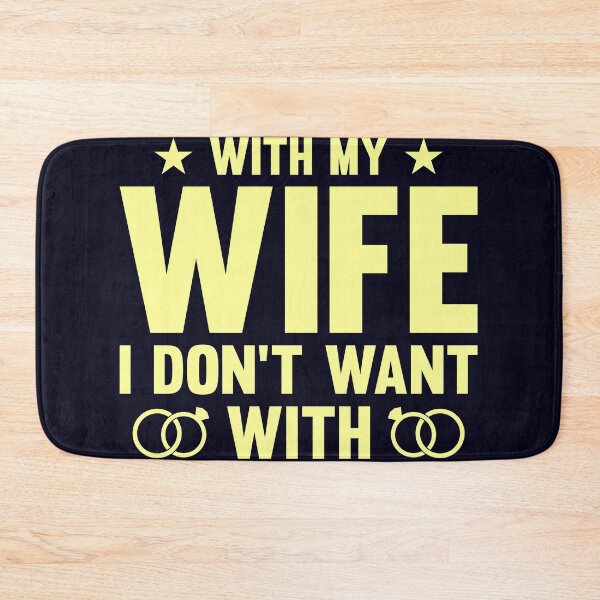 Item preview, What I have with my Wife I want with anyone else Husband designed and sold by mmos.
