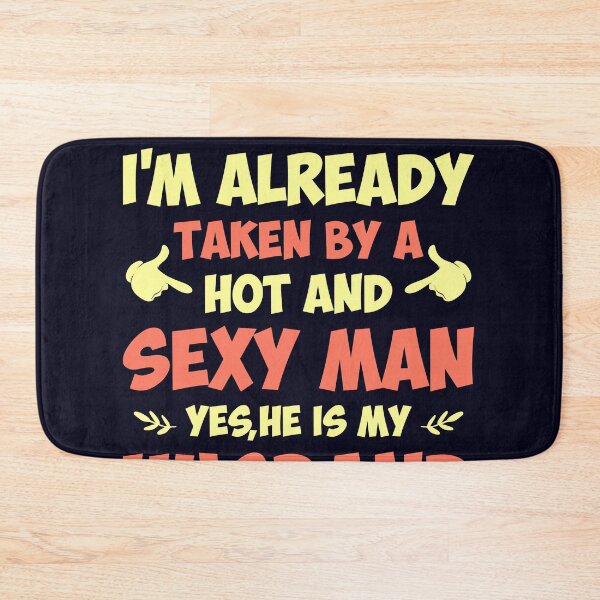 Item preview, Hot and Sexy Man is  my Husband  designed and sold by mmos.