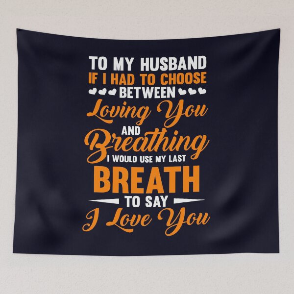 Item preview, Wife Choose between loving you and breathing to say love to her Husband designed and sold by mmos.