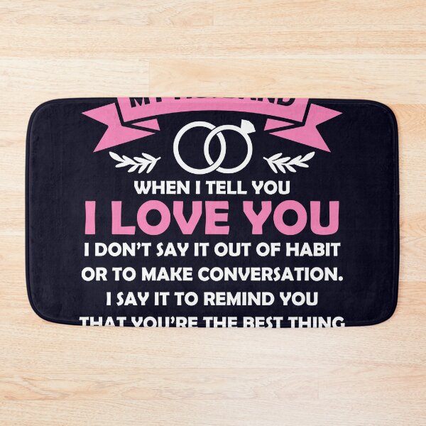 Item preview, To my Husband When I tell you I love you  designed and sold by mmos.