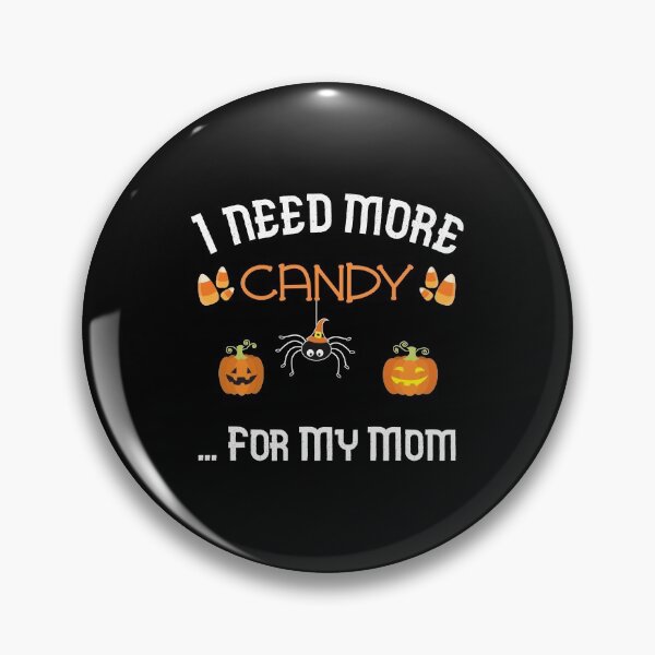 Artikelvorschau, Halloween Kids Funny Mom Quote / Brauchen Sie mehr Candy Cute Design Design entworfen und verkauft von CreatedByHeidi.