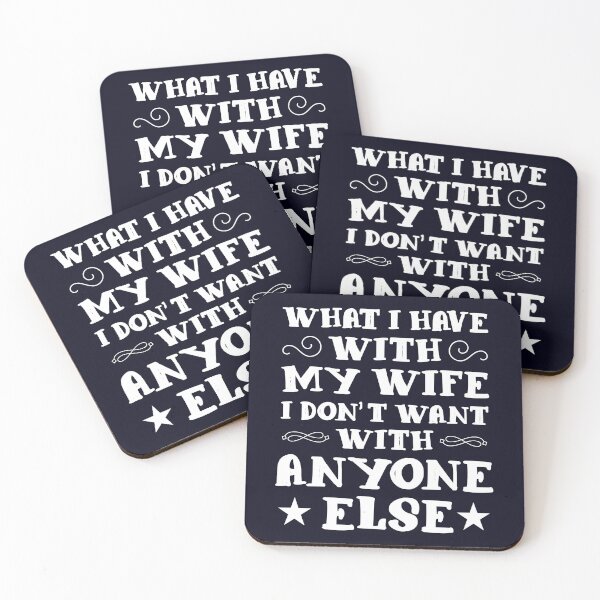 Item preview, What I have with My Wife I don't want with anyone else designed and sold by mmos.
