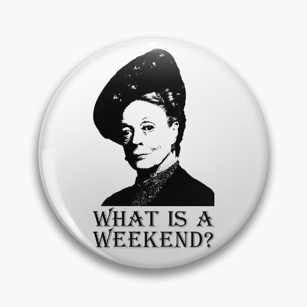 What is a Weekend? Pin