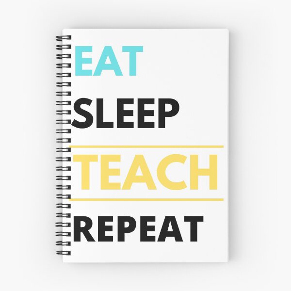 Item preview, Eat Sleep Teach Repeat designed and sold by Oreo2020 Creations.