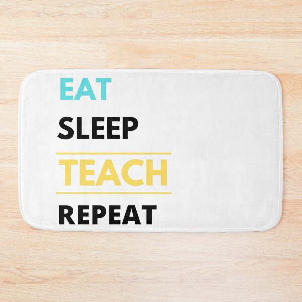 Item preview, Eat Sleep Teach Repeat designed and sold by Oreo2020 Creations.
