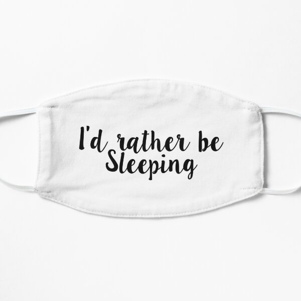 I would rather be sleeping Mask