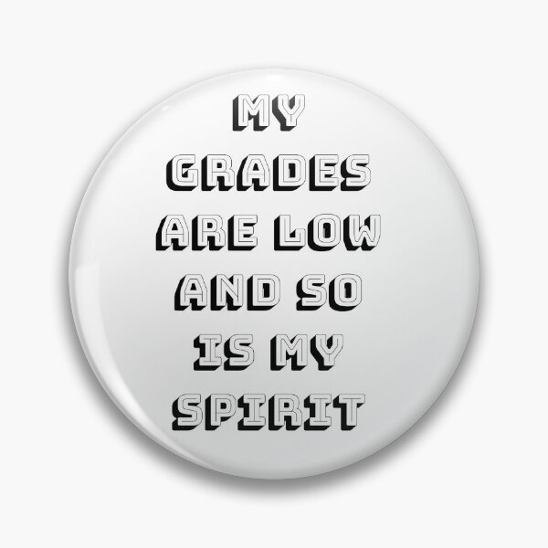 Item preview, My grades are low and so is my spirit designed and sold by ZekeSeffernick.
