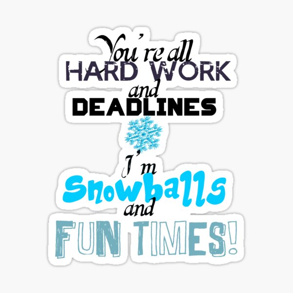 Item preview, Hard Work, Deadlines, Snowballs, Fun Times designed and sold by Protect Bucky.
