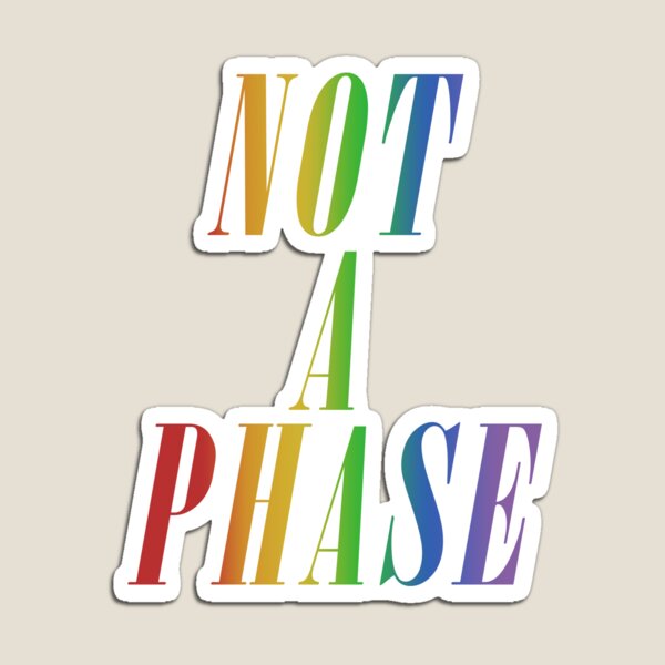 Item preview, Not A Phase (Gay Pride) designed and sold by PantasticPanic.