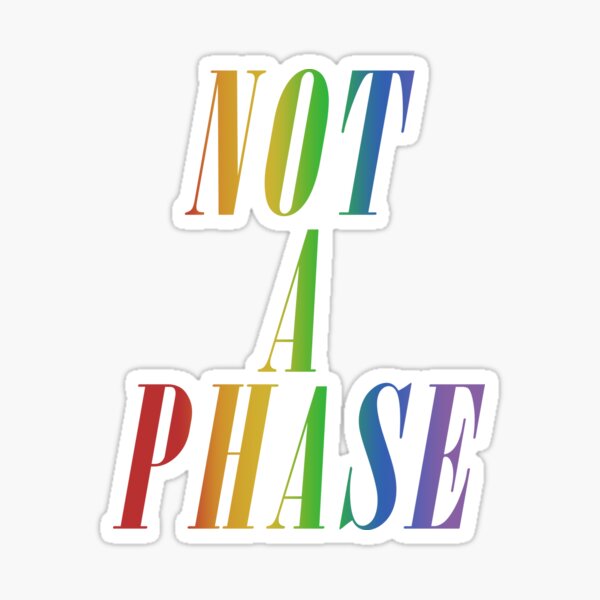 Item preview, Not A Phase (Gay Pride) designed and sold by PantasticPanic.
