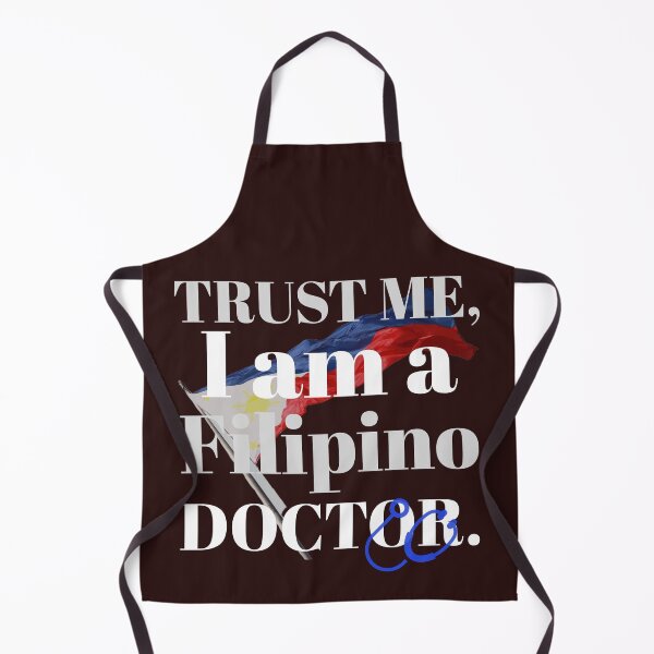 Item preview, trust me, i am a filipino doctor. designed and sold by doctors-apparel.