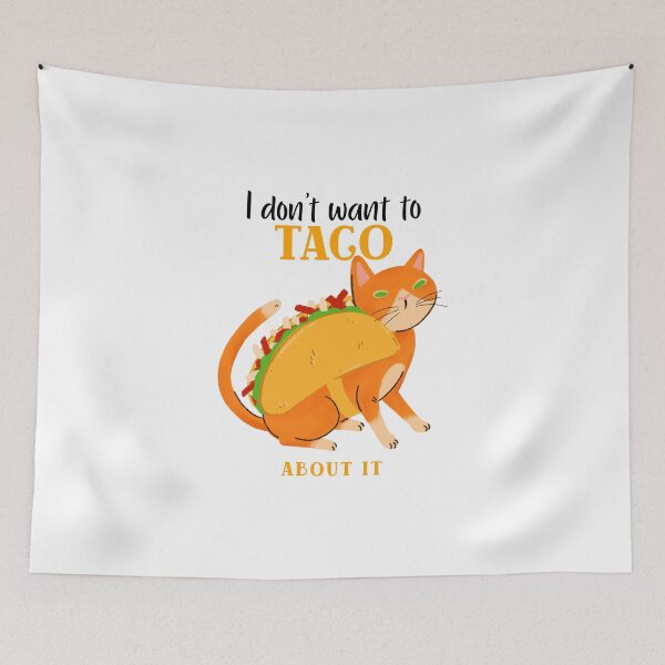 Item preview, i dont want to taco about it designed and sold by joshua pierre.