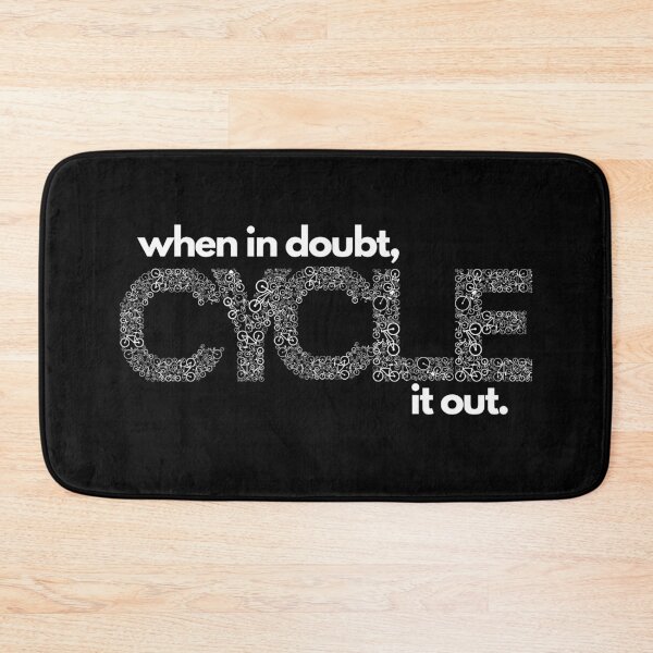 Item preview, When in doubt, cycle it out. designed and sold by sgmydesigns.