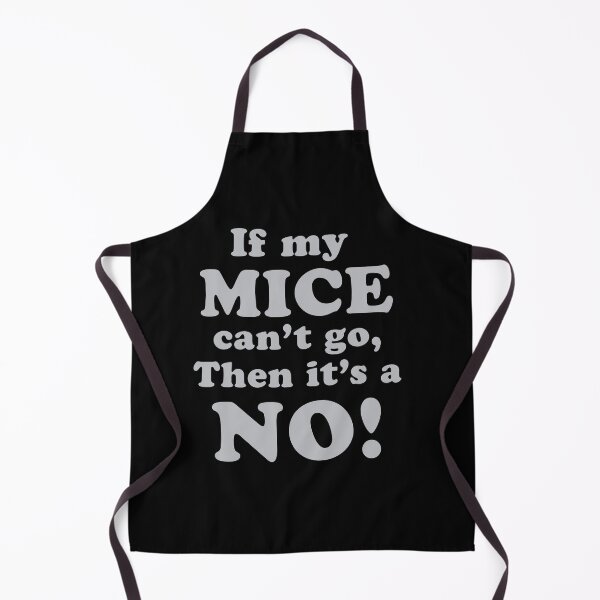 Item preview, If my MICE can't go then it's a NO! designed and sold by jazzydevil.