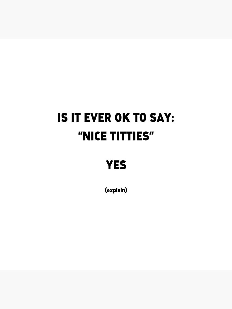 Is it okay to say Nice Titties (Black Text) | Mask