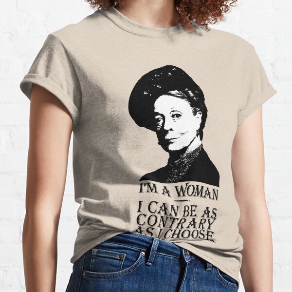 I'm a woman, I can be as contrary as I choose Classic T-Shirt