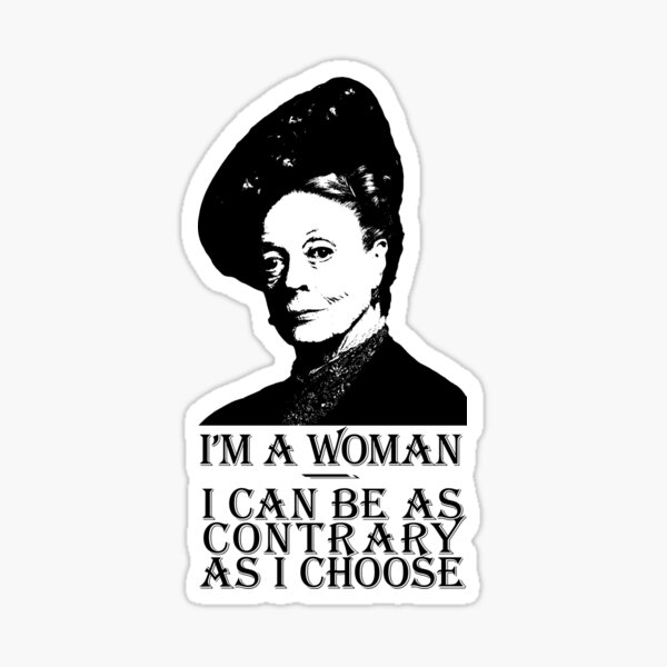 I'm a woman, I can be as contrary as I choose Sticker