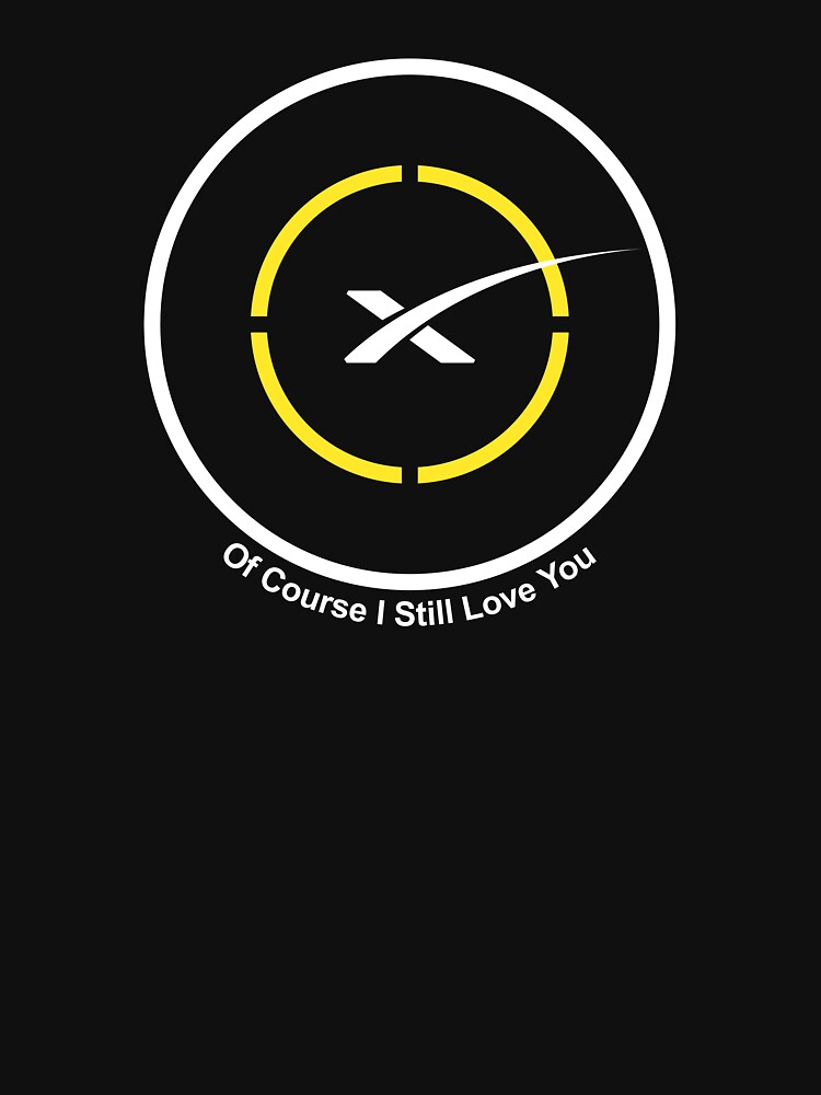 Of Course I Still Love You SpaceX by moontwist