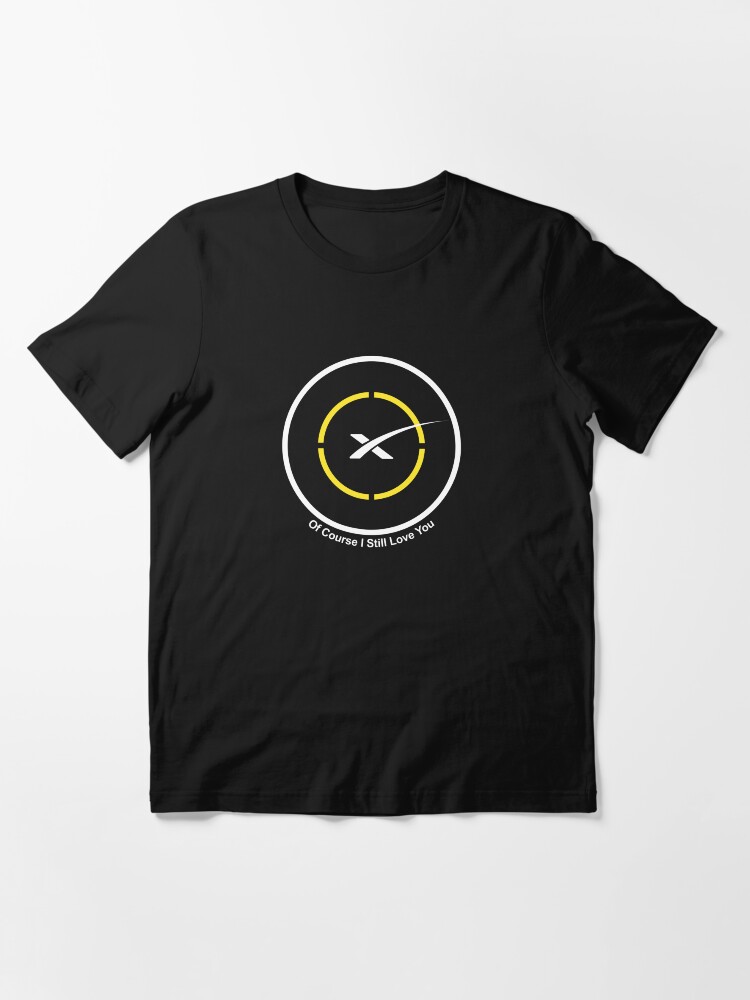 Alternate view of Of Course I Still Love You SpaceX Essential T-Shirt