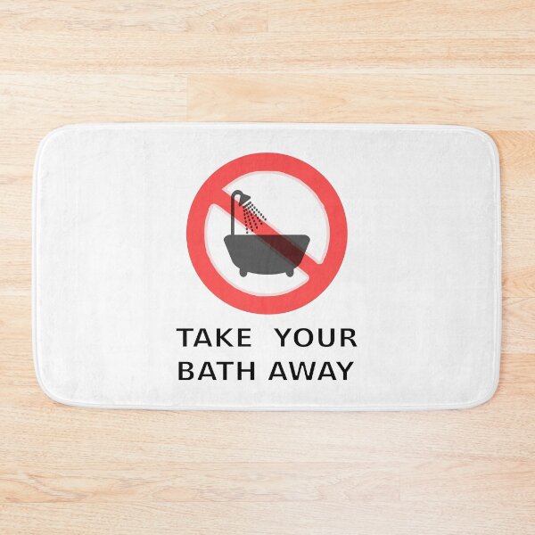 Item preview, Take your bath away designed and sold by floryweb.