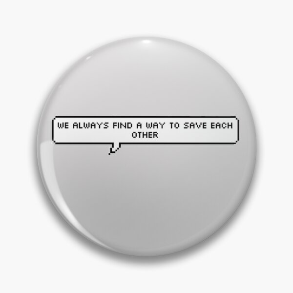 Item preview, We always find a way to save each other  designed and sold by emart. z.